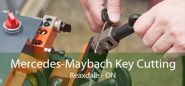 Mercedes-Maybach Key Cutting Reaxdale - ON