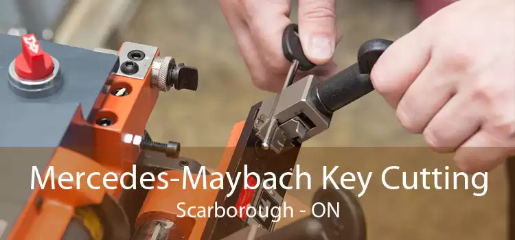 Mercedes-Maybach Key Cutting Scarborough - ON