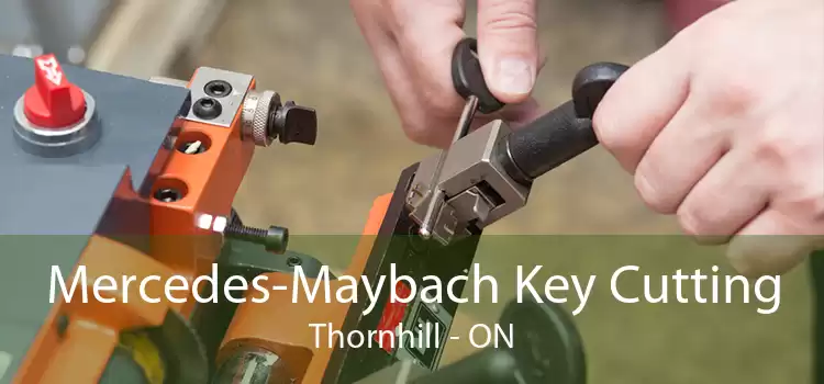 Mercedes-Maybach Key Cutting Thornhill - ON