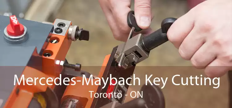 Mercedes-Maybach Key Cutting Toronto - ON