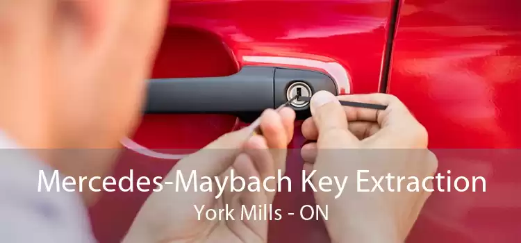 Mercedes-Maybach Key Extraction York Mills - ON