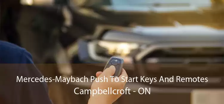 Mercedes-Maybach Push To Start Keys And Remotes Campbellcroft - ON