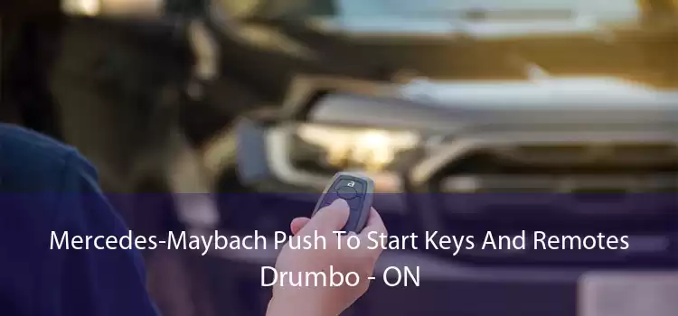 Mercedes-Maybach Push To Start Keys And Remotes Drumbo - ON