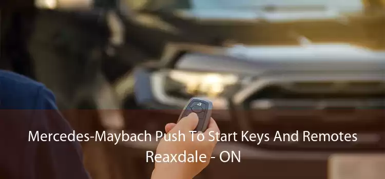 Mercedes-Maybach Push To Start Keys And Remotes Reaxdale - ON