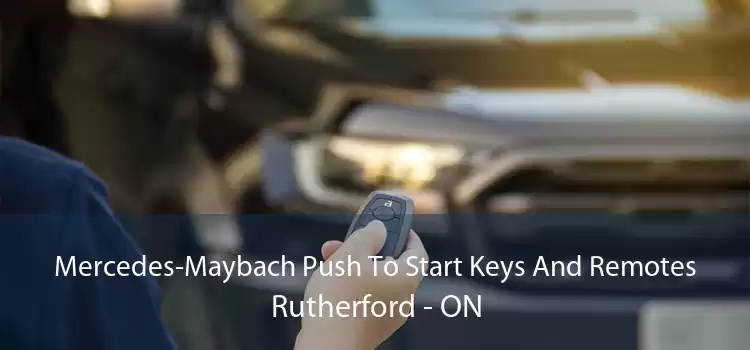 Mercedes-Maybach Push To Start Keys And Remotes Rutherford - ON
