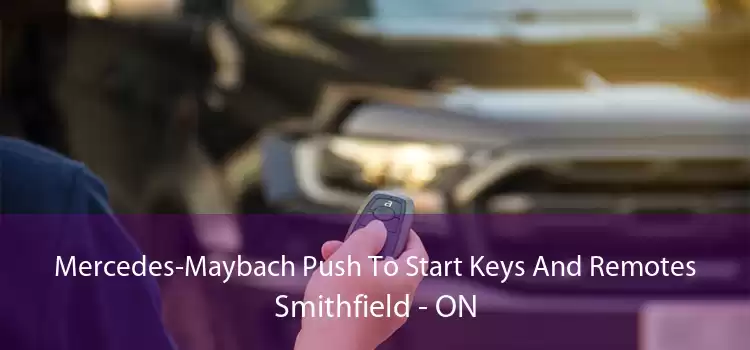 Mercedes-Maybach Push To Start Keys And Remotes Smithfield - ON