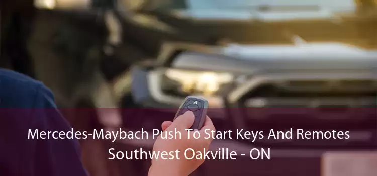 Mercedes-Maybach Push To Start Keys And Remotes Southwest Oakville - ON