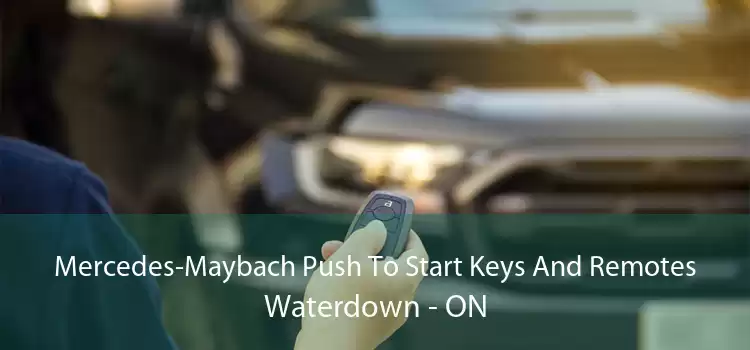 Mercedes-Maybach Push To Start Keys And Remotes Waterdown - ON