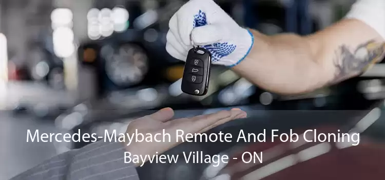 Mercedes-Maybach Remote And Fob Cloning Bayview Village - ON
