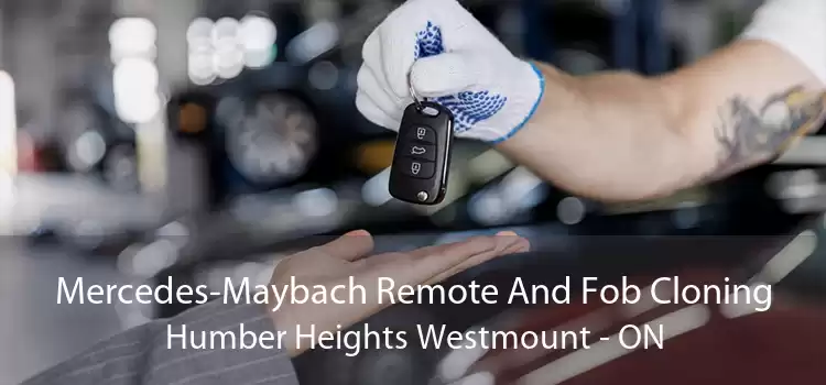 Mercedes-Maybach Remote And Fob Cloning Humber Heights Westmount - ON