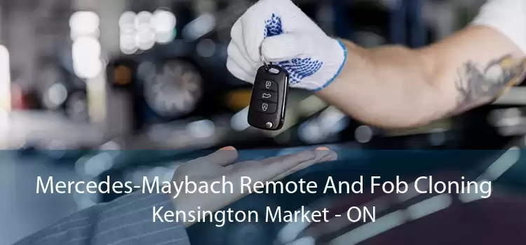 Mercedes-Maybach Remote And Fob Cloning Kensington Market - ON