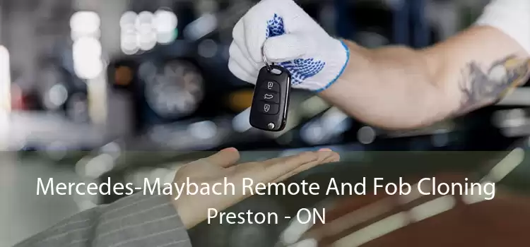 Mercedes-Maybach Remote And Fob Cloning Preston - ON
