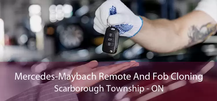 Mercedes-Maybach Remote And Fob Cloning Scarborough Township - ON