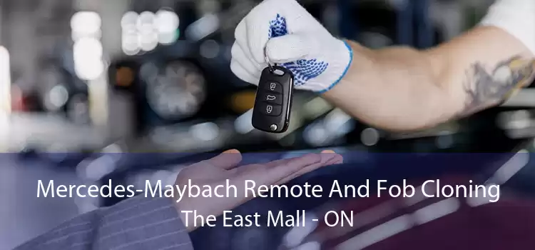 Mercedes-Maybach Remote And Fob Cloning The East Mall - ON