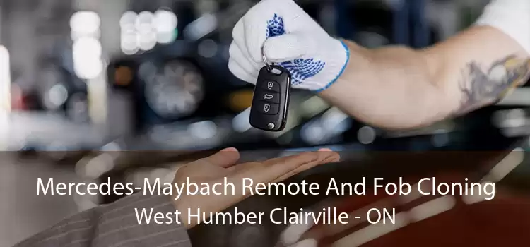 Mercedes-Maybach Remote And Fob Cloning West Humber Clairville - ON