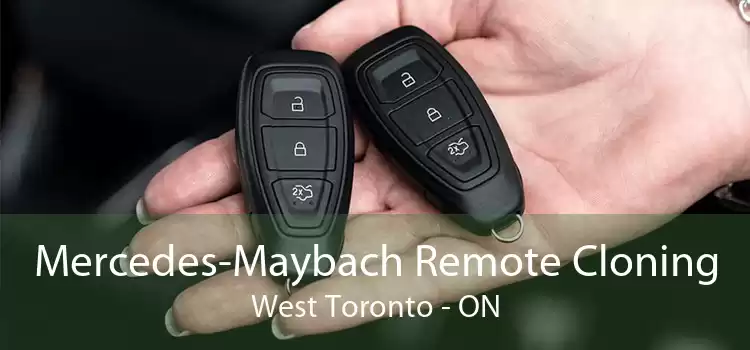 Mercedes-Maybach Remote Cloning West Toronto - ON