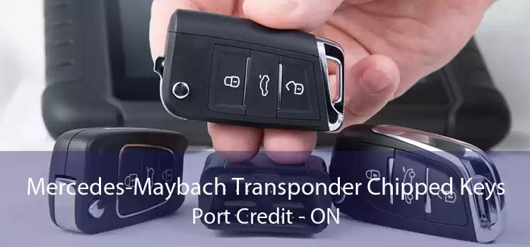 Mercedes-Maybach Transponder Chipped Keys Port Credit - ON