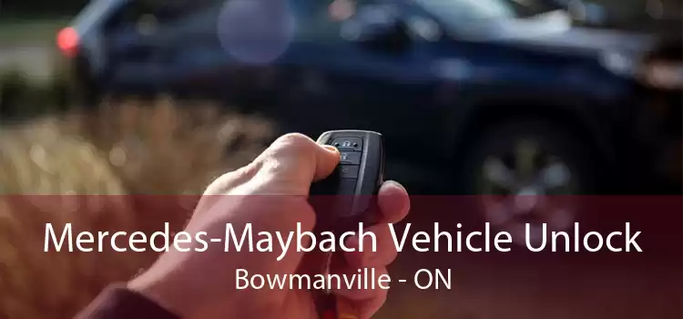Mercedes-Maybach Vehicle Unlock Bowmanville - ON