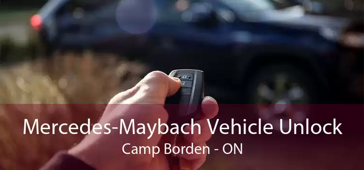 Mercedes-Maybach Vehicle Unlock Camp Borden - ON