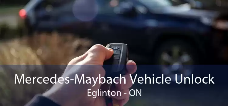 Mercedes-Maybach Vehicle Unlock Eglinton - ON