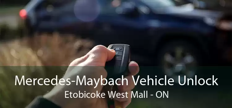 Mercedes-Maybach Vehicle Unlock Etobicoke West Mall - ON