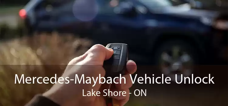 Mercedes-Maybach Vehicle Unlock Lake Shore - ON