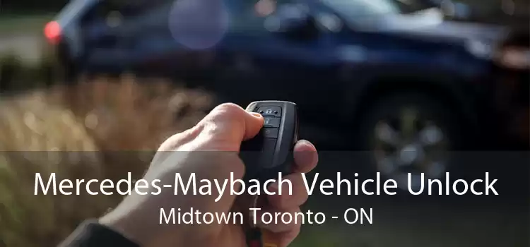 Mercedes-Maybach Vehicle Unlock Midtown Toronto - ON