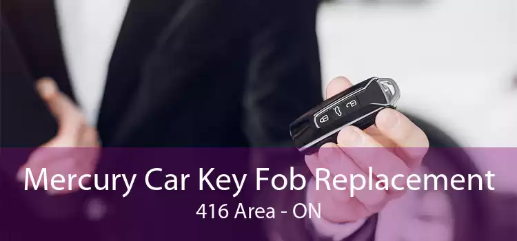 Mercury Car Key Fob Replacement 416 Area - ON