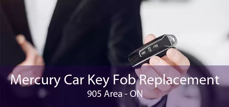 Mercury Car Key Fob Replacement 905 Area - ON
