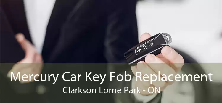 Mercury Car Key Fob Replacement Clarkson Lorne Park - ON