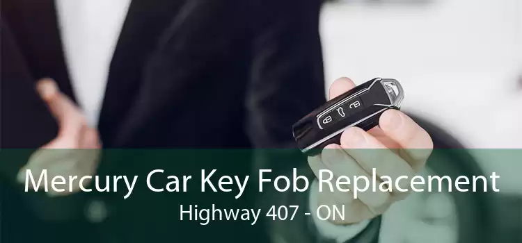Mercury Car Key Fob Replacement Highway 407 - ON