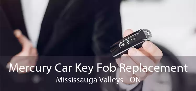 Mercury Car Key Fob Replacement Mississauga Valleys - ON