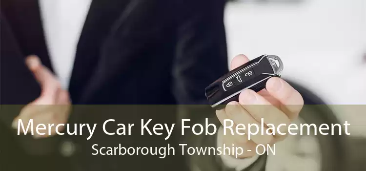 Mercury Car Key Fob Replacement Scarborough Township - ON