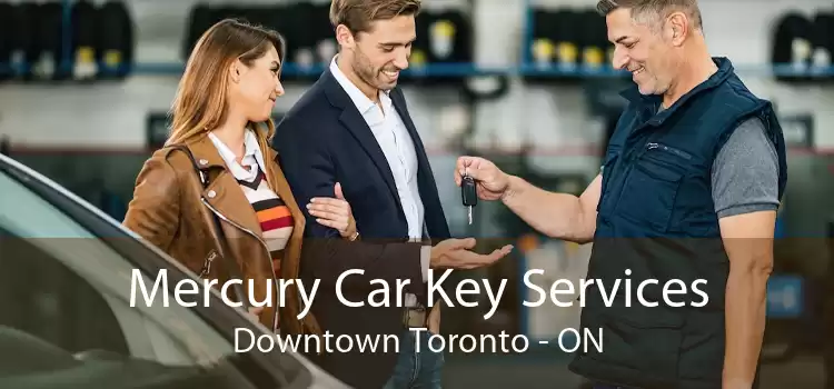 Mercury Car Key Services Downtown Toronto - ON