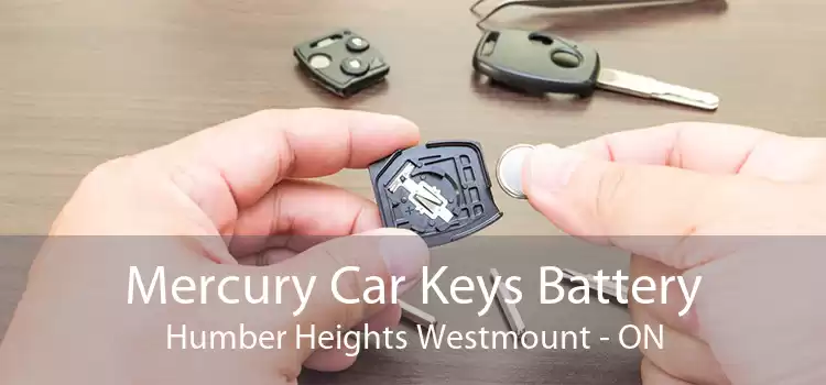 Mercury Car Keys Battery Humber Heights Westmount - ON