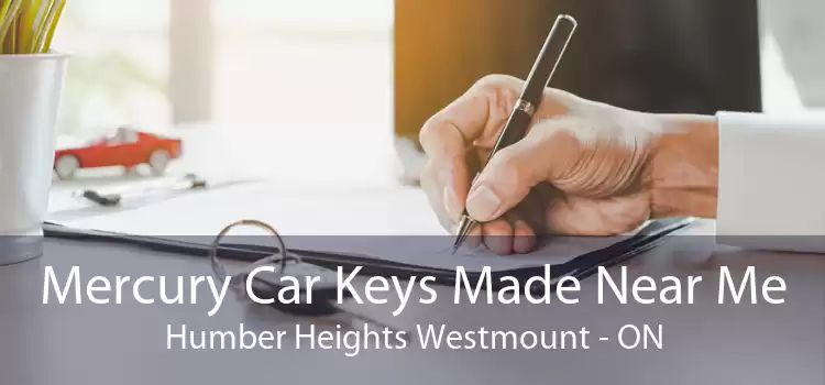 Mercury Car Keys Made Near Me Humber Heights Westmount - ON