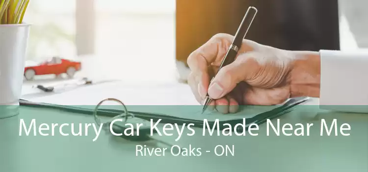 Mercury Car Keys Made Near Me River Oaks - ON