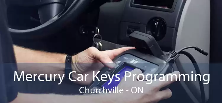 Mercury Car Keys Programming Churchville - ON