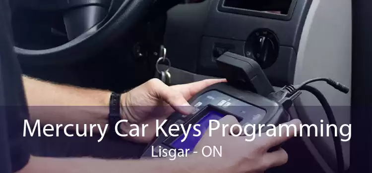 Mercury Car Keys Programming Lisgar - ON
