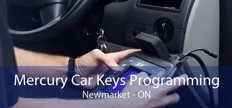Mercury Car Keys Programming Newmarket - ON