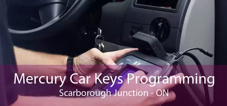 Mercury Car Keys Programming Scarborough Junction - ON