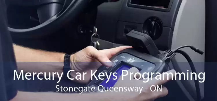 Mercury Car Keys Programming Stonegate Queensway - ON