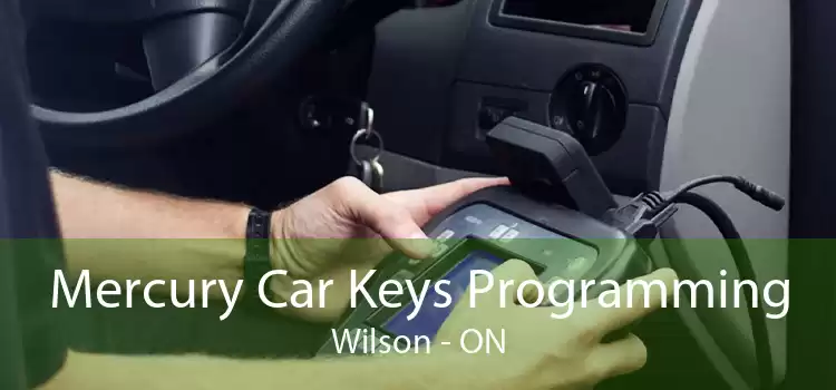 Mercury Car Keys Programming Wilson - ON