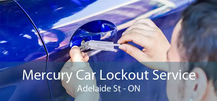 Mercury Car Lockout Service Adelaide St - ON