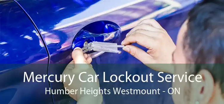 Mercury Car Lockout Service Humber Heights Westmount - ON