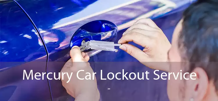 Mercury Car Lockout Service  - 