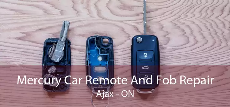 Mercury Car Remote And Fob Repair Ajax - ON