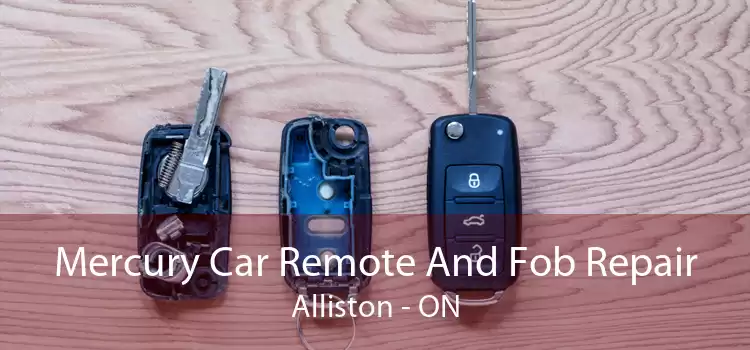 Mercury Car Remote And Fob Repair Alliston - ON