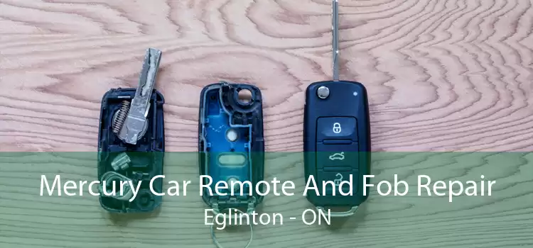 Mercury Car Remote And Fob Repair Eglinton - ON
