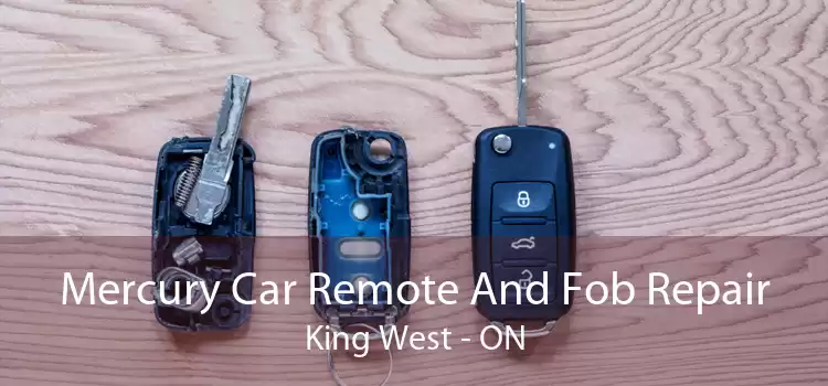 Mercury Car Remote And Fob Repair King West - ON